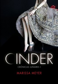 Cinder (Crónicas lunares I), Marissa Meyer