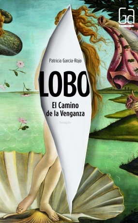 Lobo. El Camino de la Venganza, Patricia García-Rojo