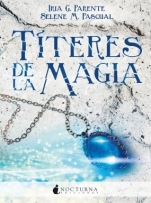 Títeres de la magia (Marabilia II), Iria G. Parente, Selene M. Pascual