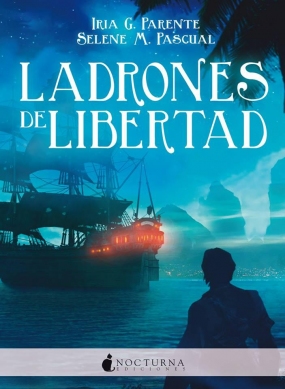 Ladrones de libertad (Marabilia III), Iria G Parente y Selene M Pascual