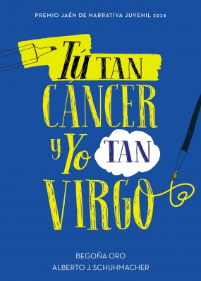 Tú tan cáncer y yo tan virgo, Begoña Oro y Alberto J. Schuhmacher