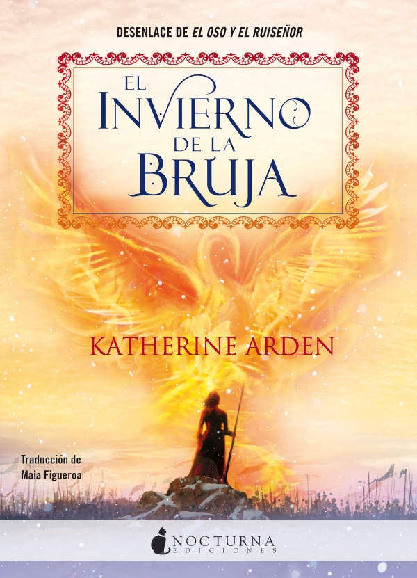 El invierno de la bruja (El oso y el ruiseñor III), Katherine Arden